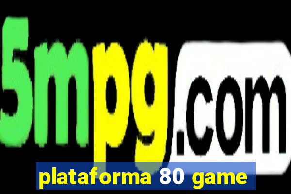 plataforma 80 game